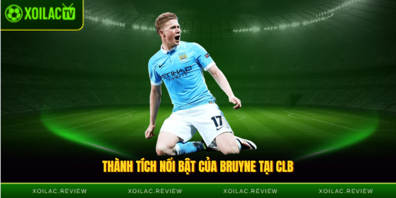 Thành tích nổi bật của Bruyne tại CLB